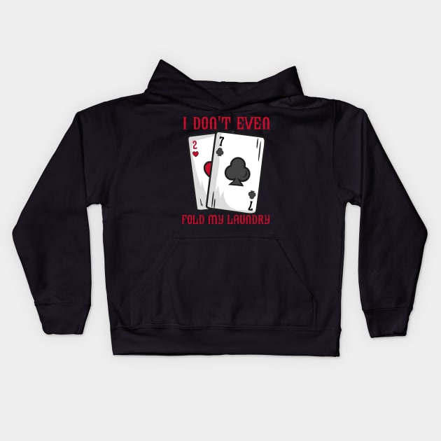 Funny Bluffing Poker print for a Casino Lover Kids Hoodie by biNutz